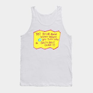 Salty reminder to drink water (Yellow version) Tank Top